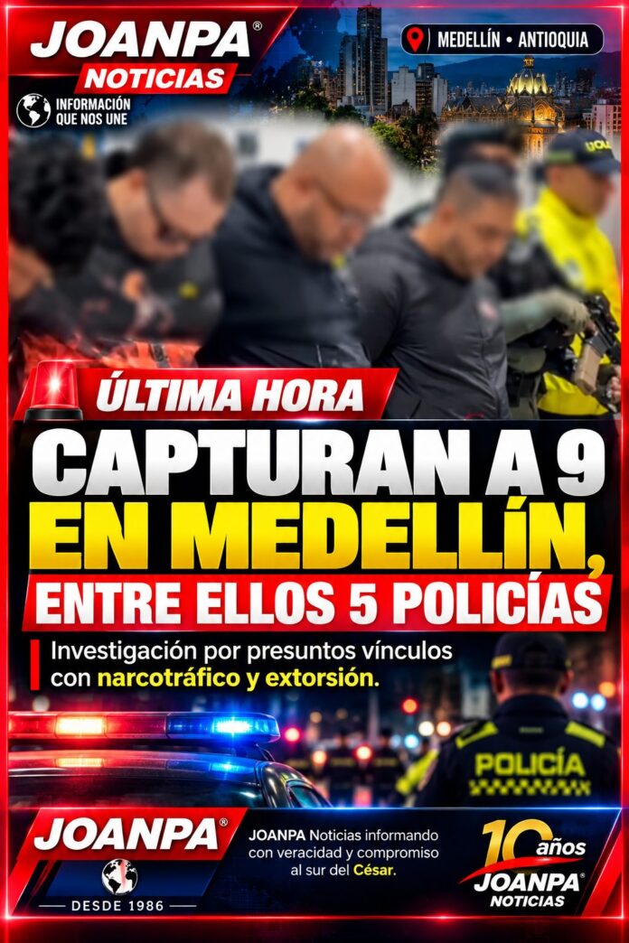 Capturan a 9 en Medellín, entre ellos 5 policías
