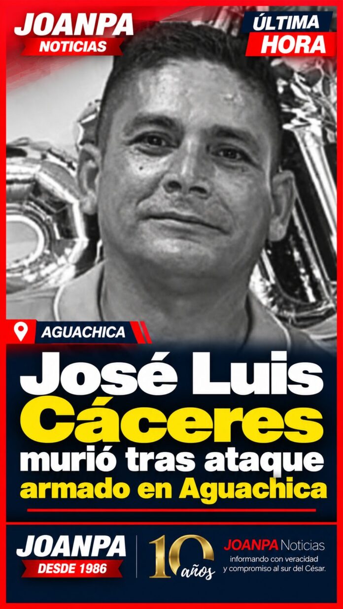 José Luis Cáceres murió tras ataque armado en Aguachica
