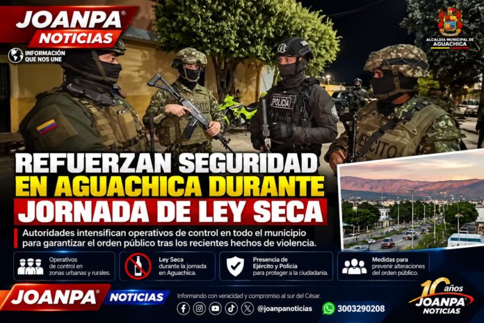 Refuerzan seguridad en Aguachica durante jornada de Ley Seca
