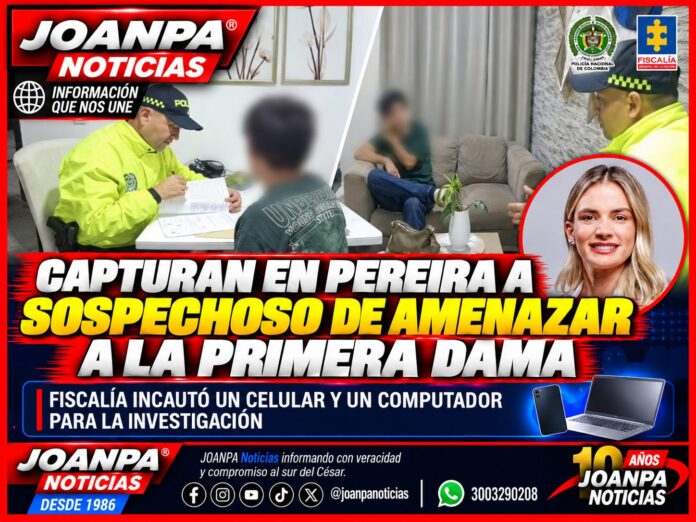 Capturan en Pereira a sospechoso de amenazar de muerte a la primera dama Capturan en Pereira a sospechoso de amenazar de muerte a la primera dama